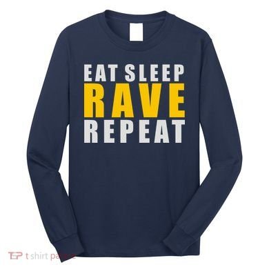 EAT SLEEP RAVE REPEAT Long Sleeve Shirt