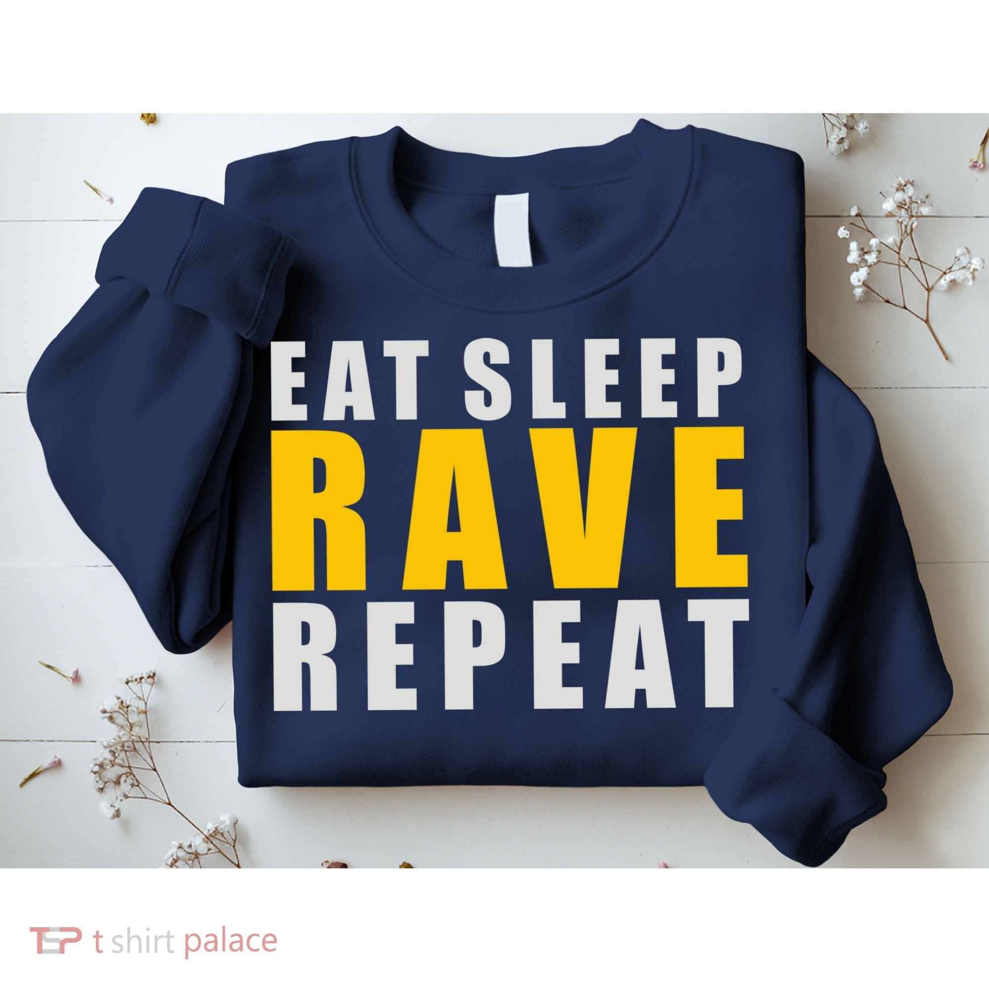 EAT SLEEP RAVE REPEAT Sweatshirt