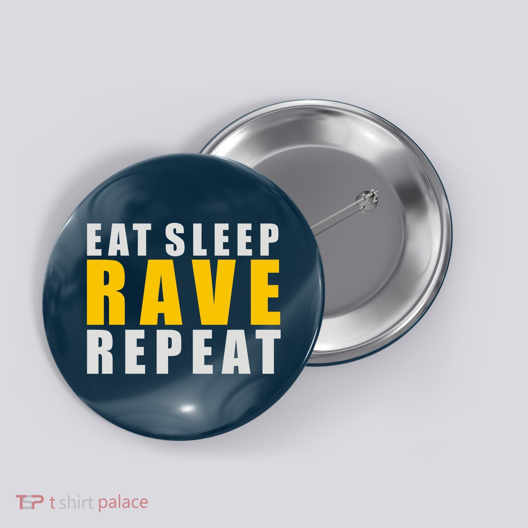 EAT SLEEP RAVE REPEAT Button