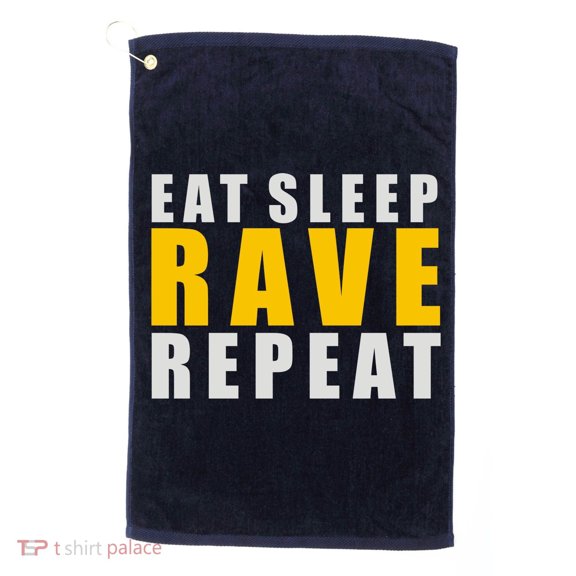 EAT SLEEP RAVE REPEAT Golf Towel