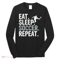 Eat Sleep Soccer Repeat - Soccer Graphic Long Sleeve Shirt thumb 0