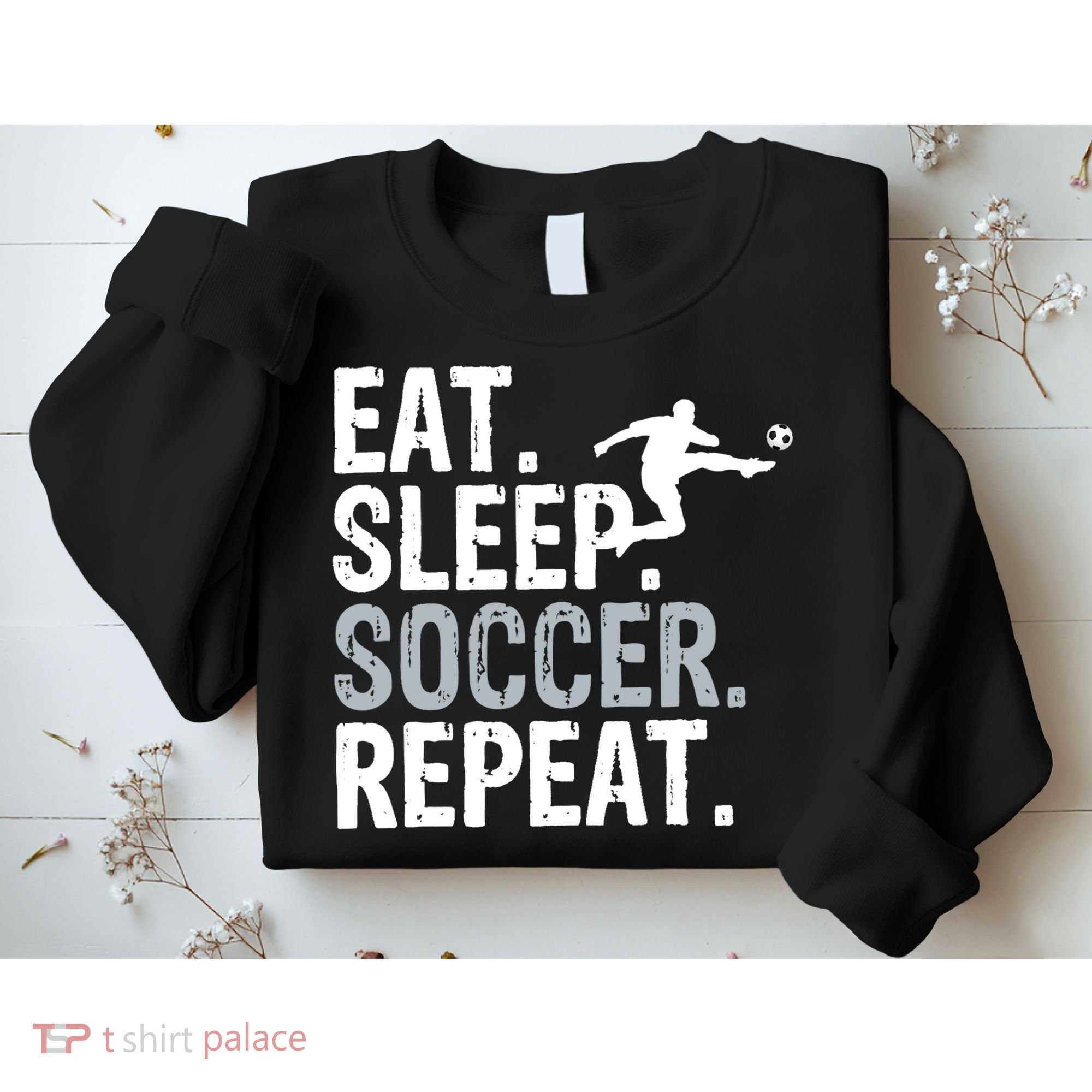 Eat Sleep Soccer Repeat - Soccer Graphic Sweatshirt