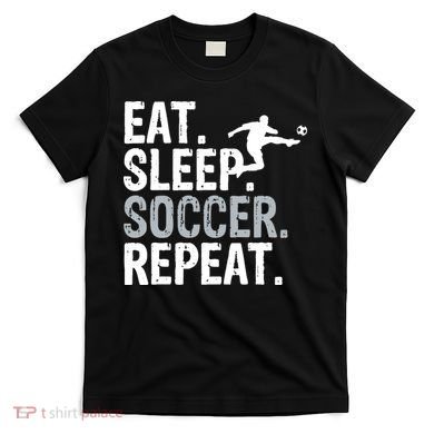 Eat Sleep Soccer Repeat - Soccer Graphic T-Shirt