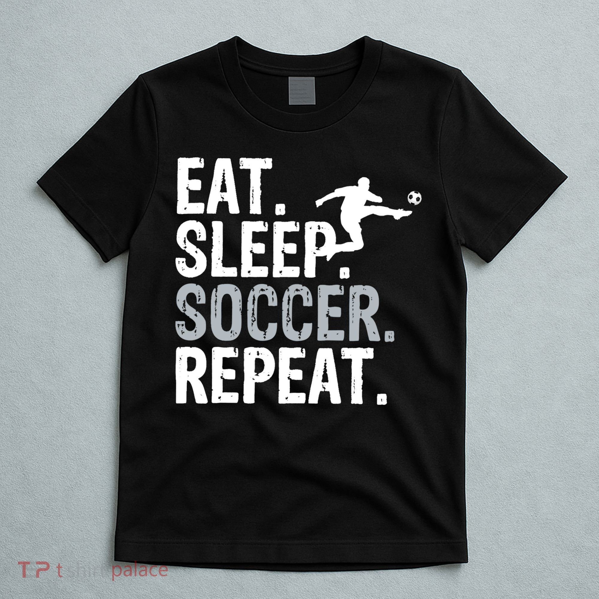 Eat Sleep Soccer Repeat - Soccer Graphic T-Shirt