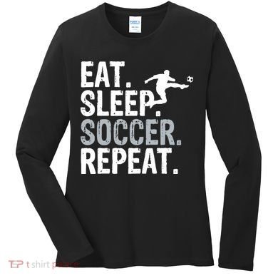 Eat Sleep Soccer Repeat - Soccer Graphic Women's Long Sleeve Shirt
