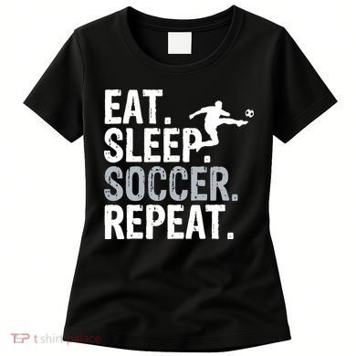 Eat Sleep Soccer Repeat - Soccer Graphic Women's T-Shirt
