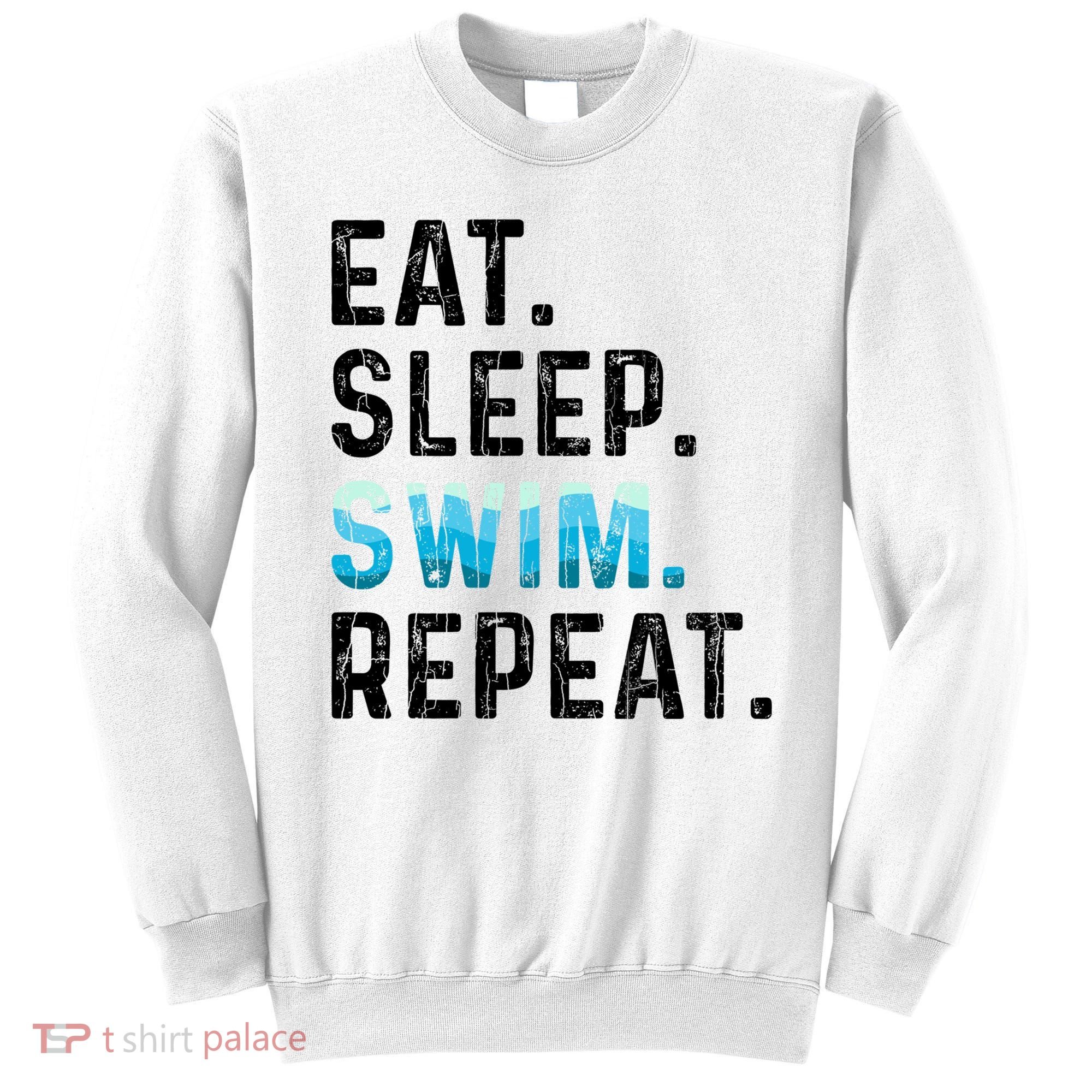 Eat Sleep Swim Repeat Funny Swimmer Swimming Player Graphic Gift Sweatshirt