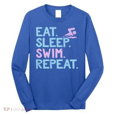 Eat Sleep Swim Repeat Swimmer Gift Long Sleeve Shirt