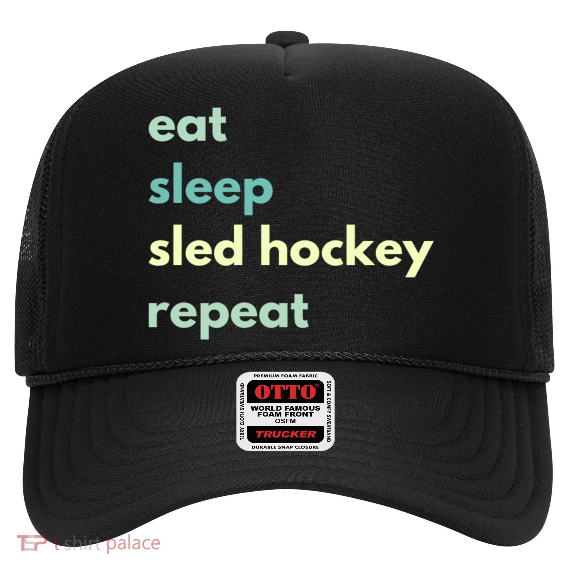Eat Sleep Sled Hockey Repeat Cool Gift Hat