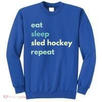 Eat Sleep Sled Hockey Repeat Cool Gift Sweatshirt thumb 0