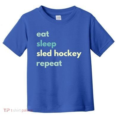 Eat Sleep Sled Hockey Repeat Cool Gift Toddler T-Shirt