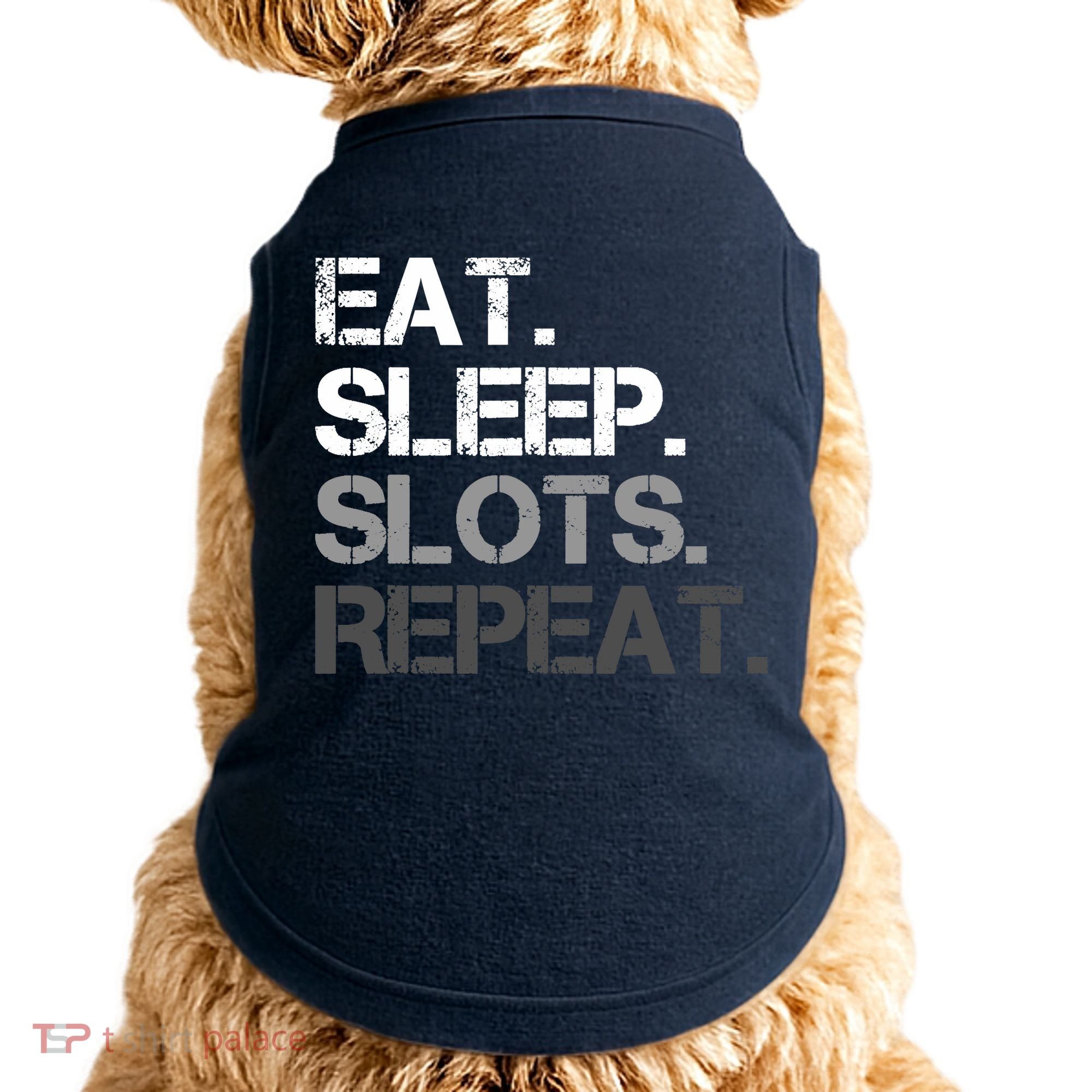 Eat Sleep Slots Repeat - Funny Slot Machine Gambling Doggie Tank