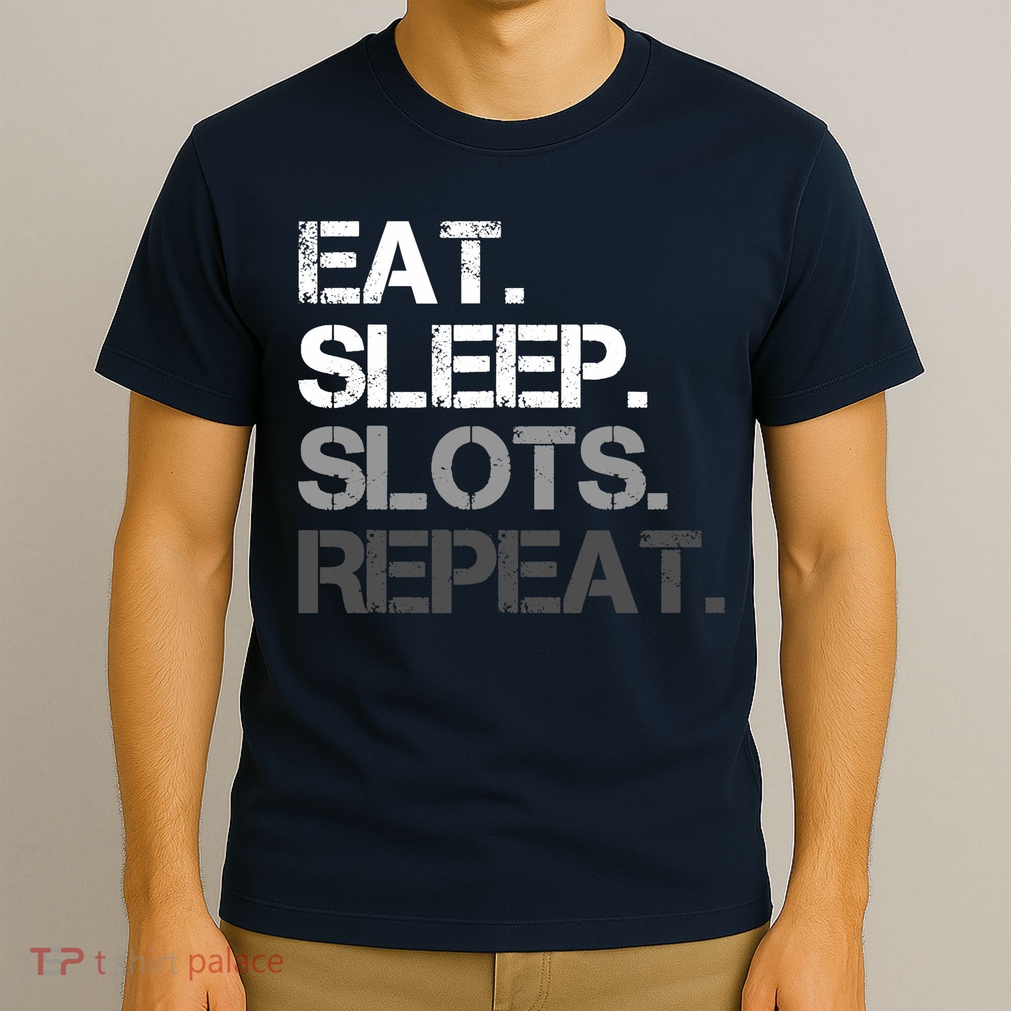 Eat Sleep Slots Repeat - Funny Slot Machine Gambling T-Shirt