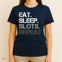 Eat Sleep Slots Repeat - Funny Slot Machine Gambling T-Shirt thumb 4
