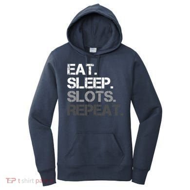 Eat Sleep Slots Repeat - Funny Slot Machine Gambling Women's Hoodie