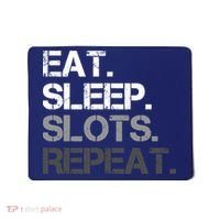 Eat Sleep Slots Repeat - Funny Slot Machine Gambling Mousepad thumb 0