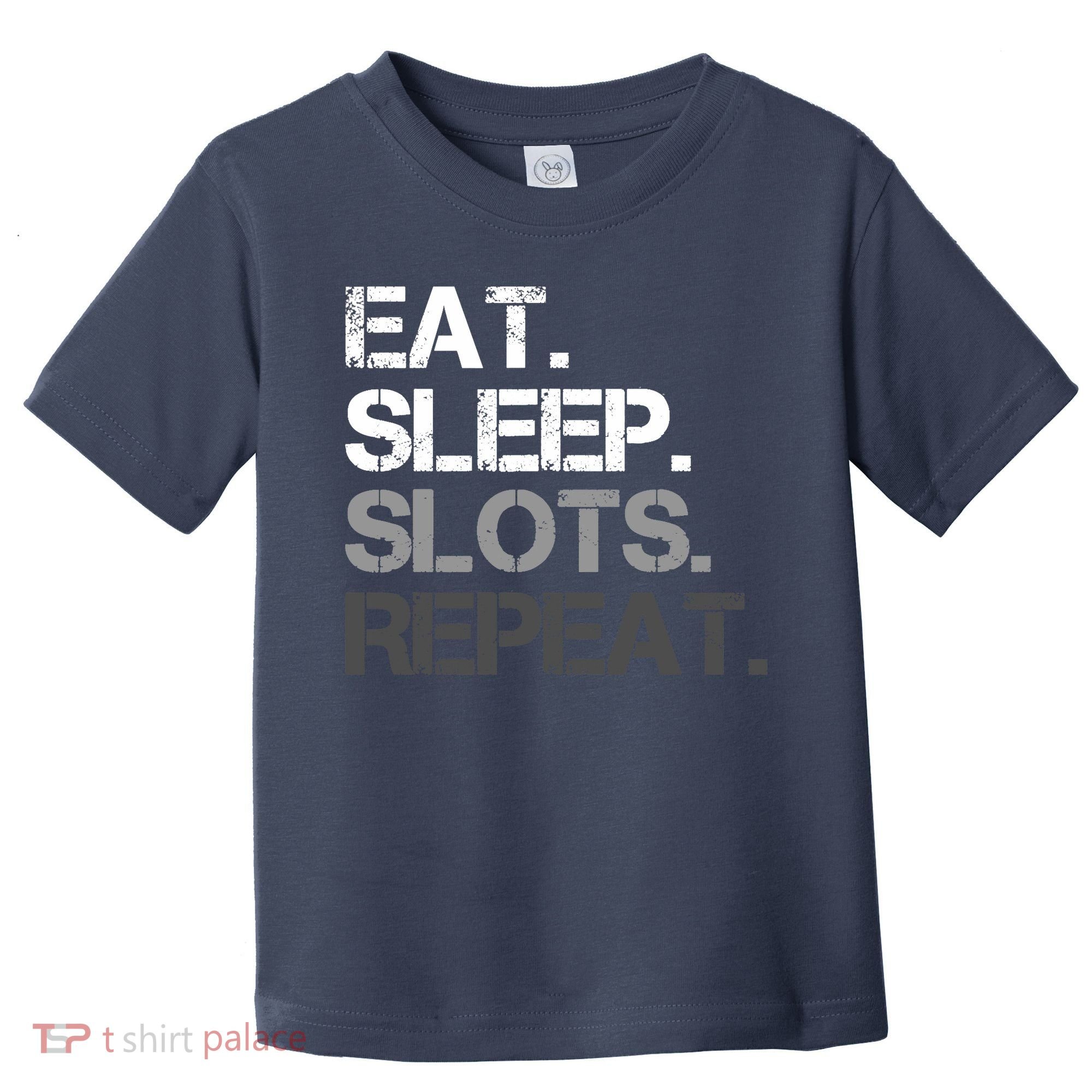 Eat Sleep Slots Repeat - Funny Slot Machine Gambling Toddler T-Shirt
