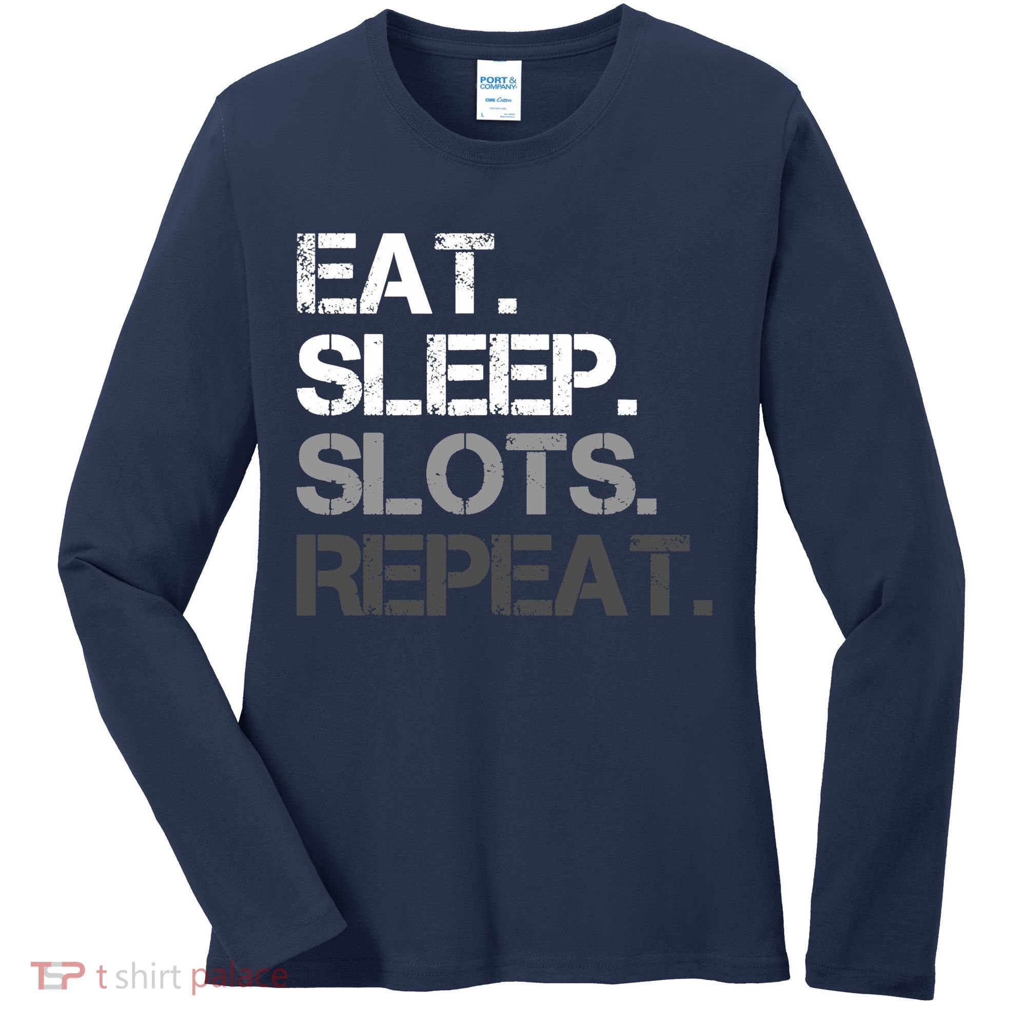 Eat Sleep Slots Repeat - Funny Slot Machine Gambling Women's Long Sleeve Shirt