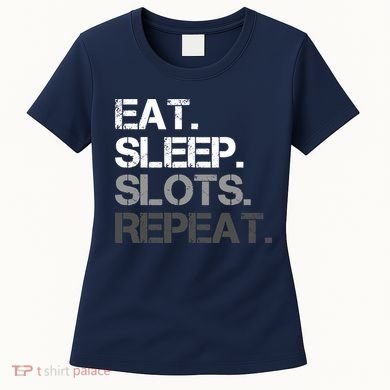 Eat Sleep Slots Repeat - Funny Slot Machine Gambling Women's T-Shirt