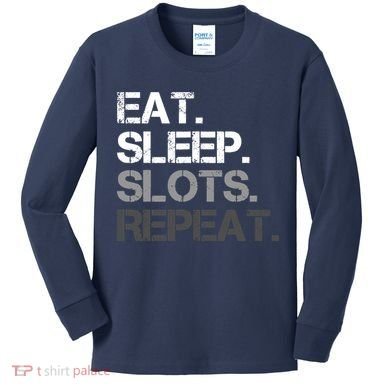 Eat Sleep Slots Repeat - Funny Slot Machine Gambling Kids Long Sleeve Shirt