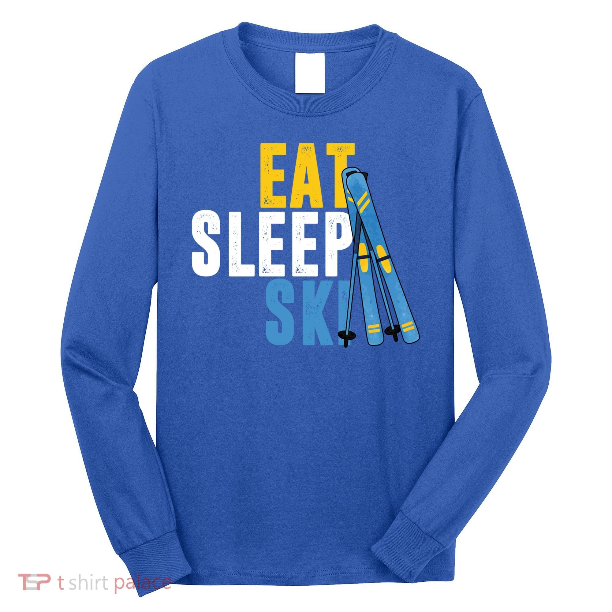 Eat Sleep Ski Skiing Winter Sports Mountain Skier Gift Long Sleeve Shirt