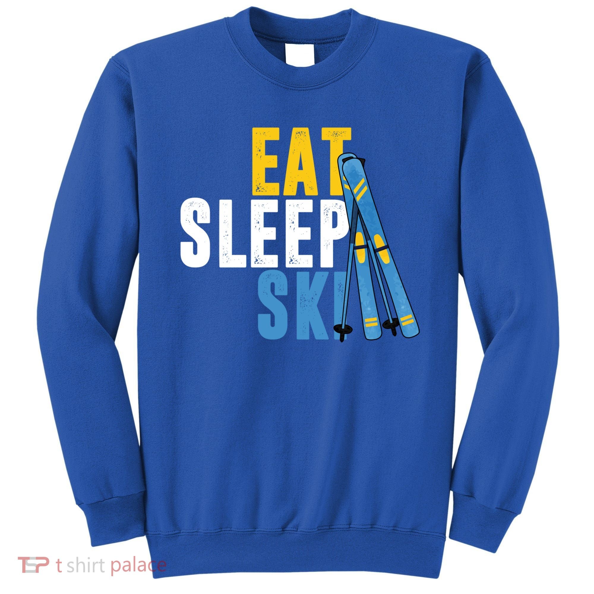 Eat Sleep Ski Skiing Winter Sports Mountain Skier Gift Sweatshirt