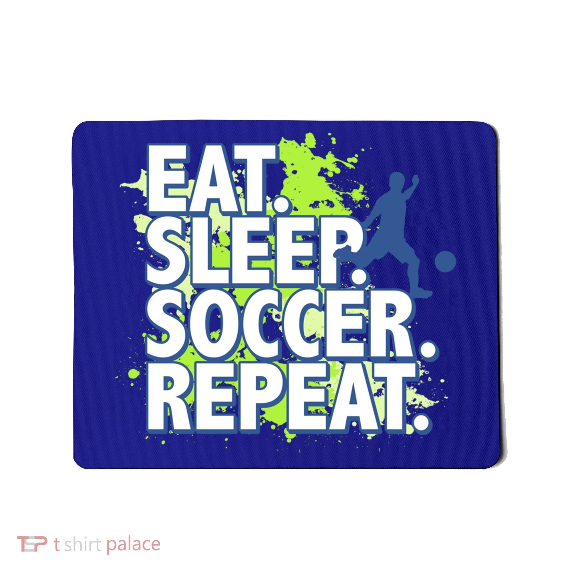 Eat Sleep Soccer Repeat Gift Mousepad