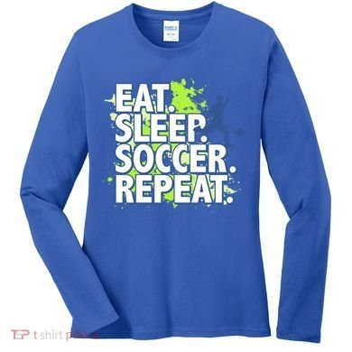 Eat Sleep Soccer Repeat Gift Women's Long Sleeve Shirt