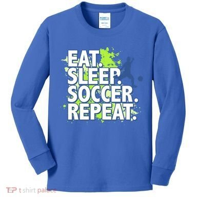 Eat Sleep Soccer Repeat Gift Kids Long Sleeve Shirt