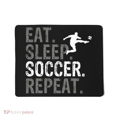 Eat Sleep Soccer Repeat Soccer Graphic Mousepad