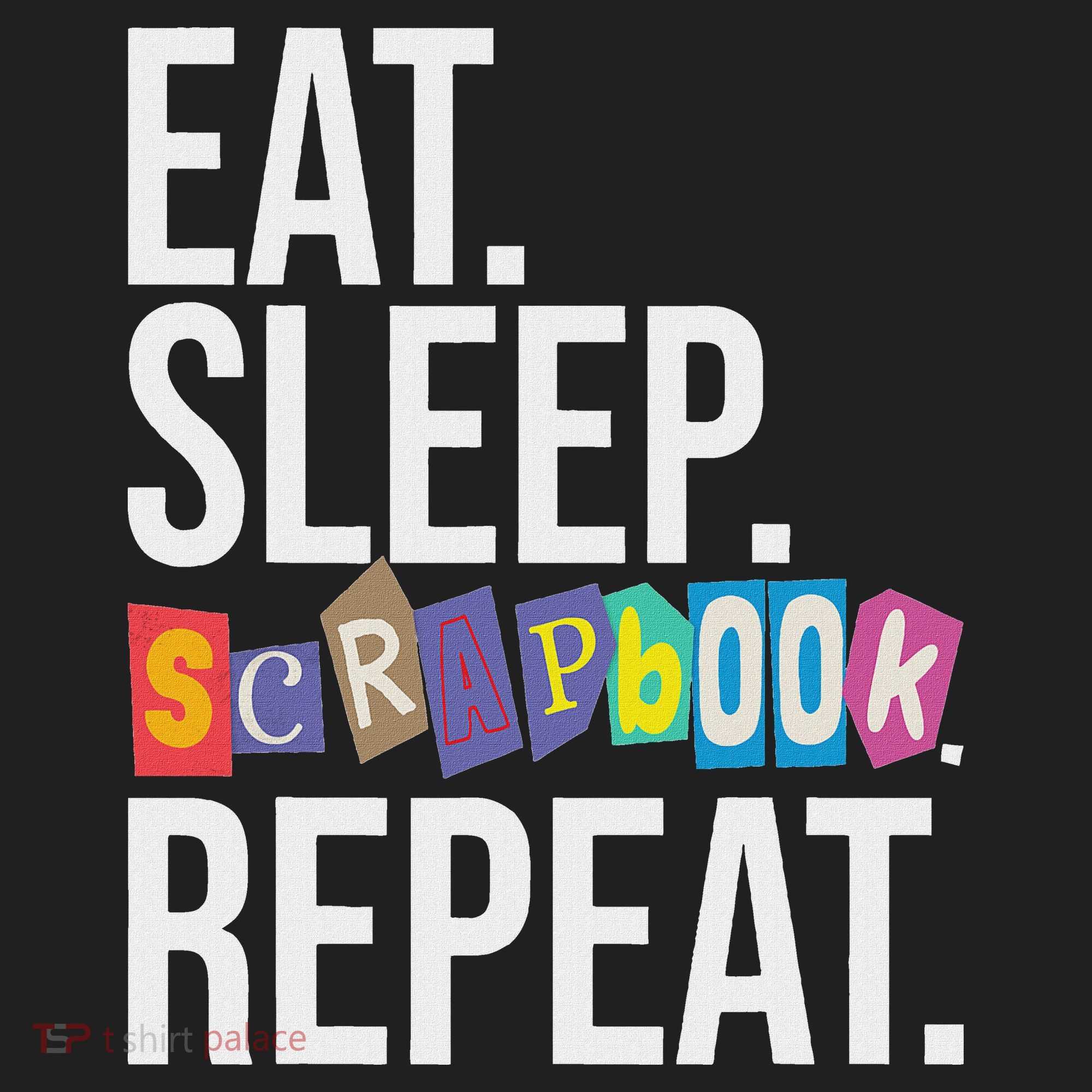 Eat Sleep Scrapbook Repeat Scrapbooker Scrapbooking Lover Women's Sweatshirt