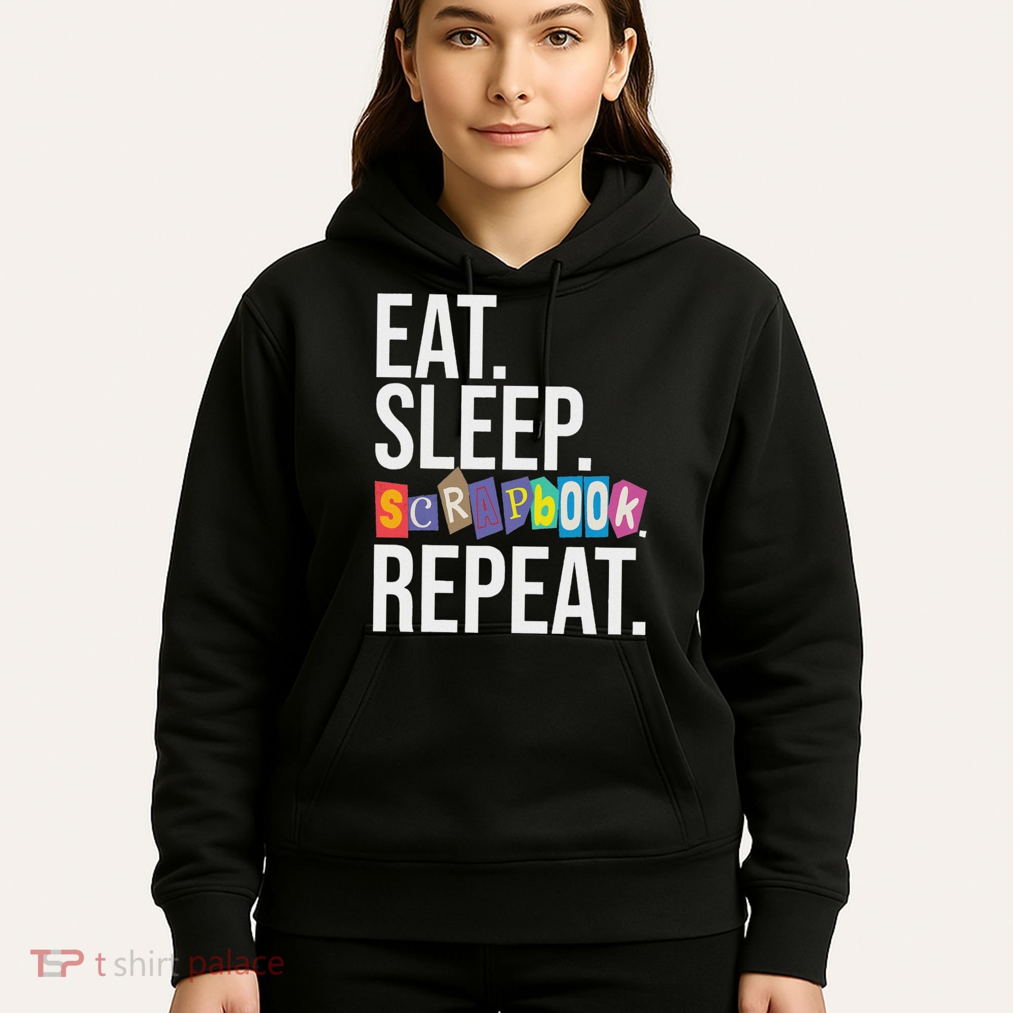 Eat Sleep Scrapbook Repeat Scrapbooker Scrapbooking Lover Hoodie