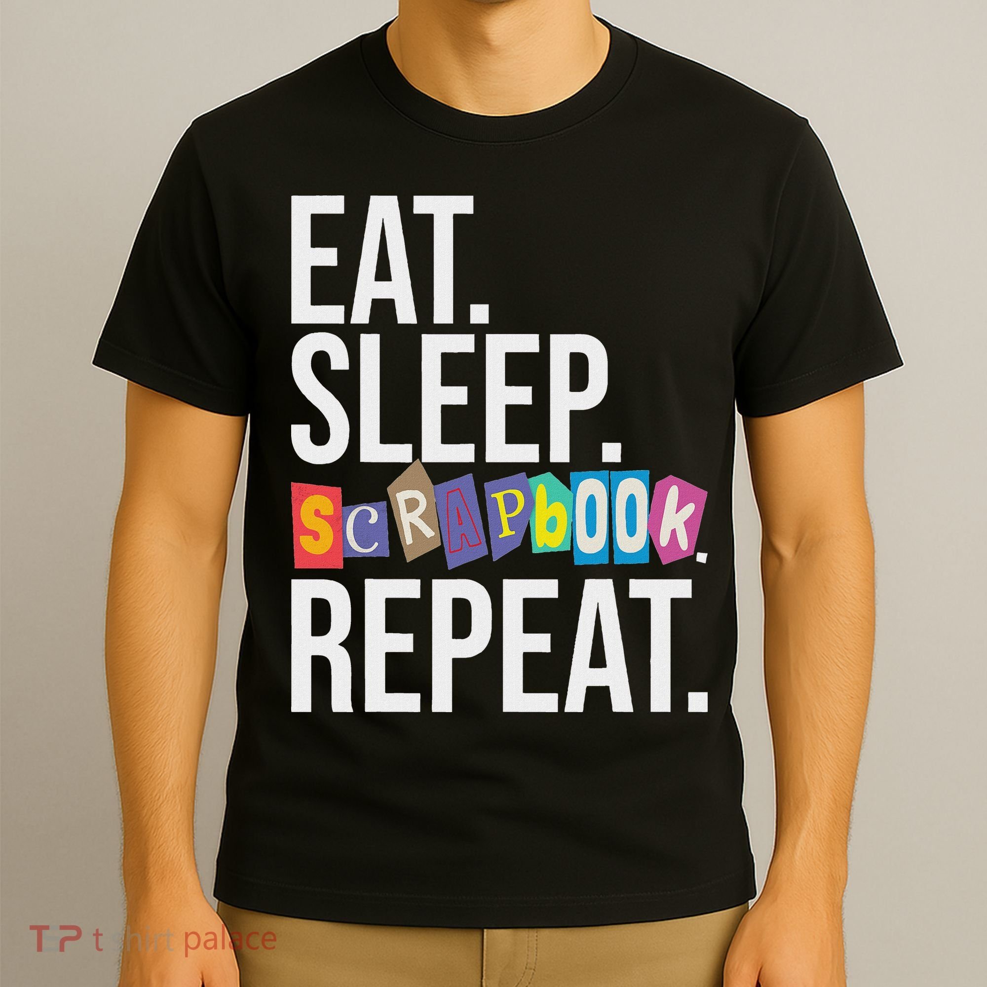 Eat Sleep Scrapbook Repeat Scrapbooker Scrapbooking Lover T-Shirt