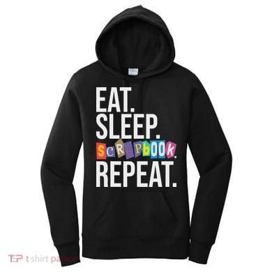Eat Sleep Scrapbook Repeat Scrapbooker Scrapbooking Lover Women's Hoodie