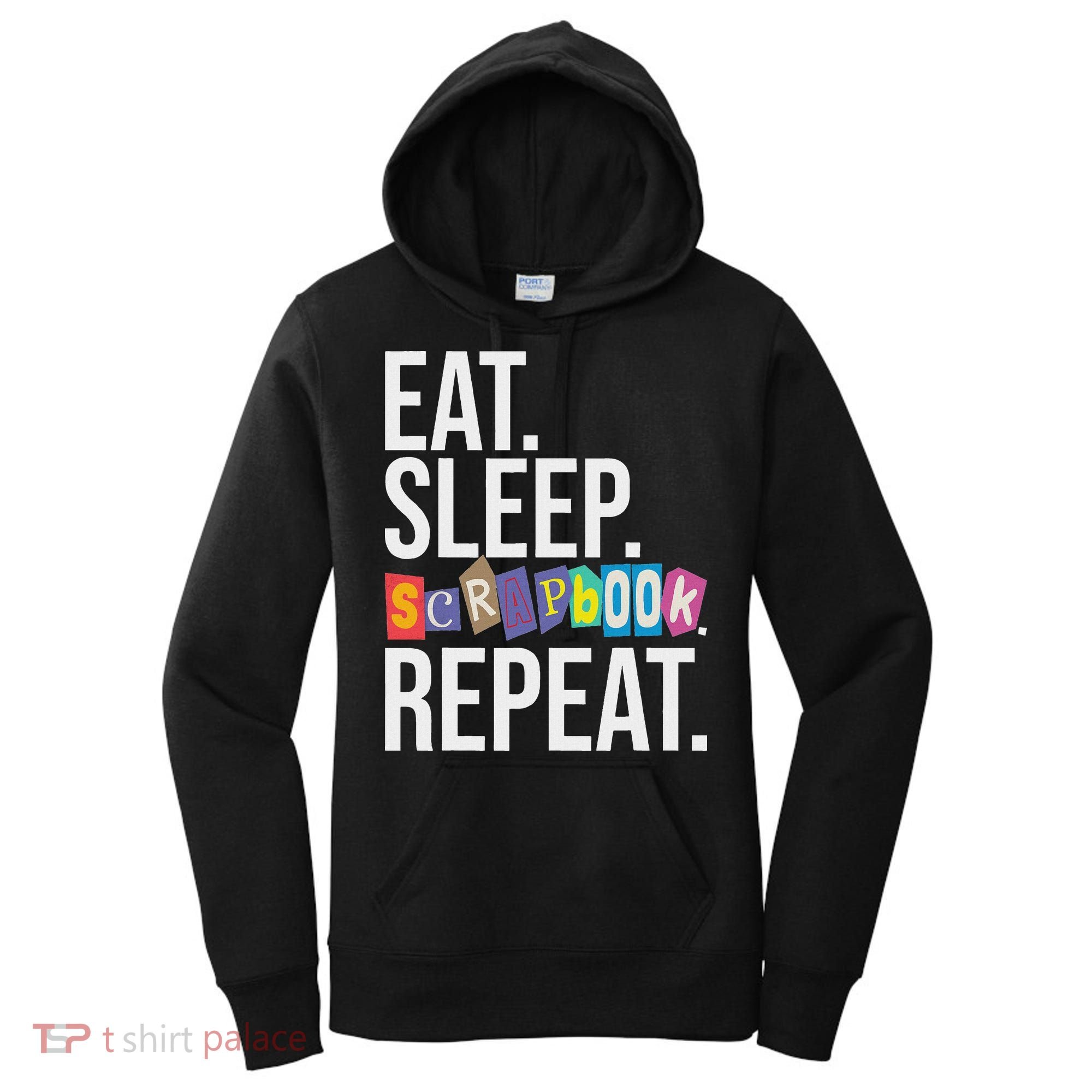 Eat Sleep Scrapbook Repeat Scrapbooker Scrapbooking Lover Women's Hoodie