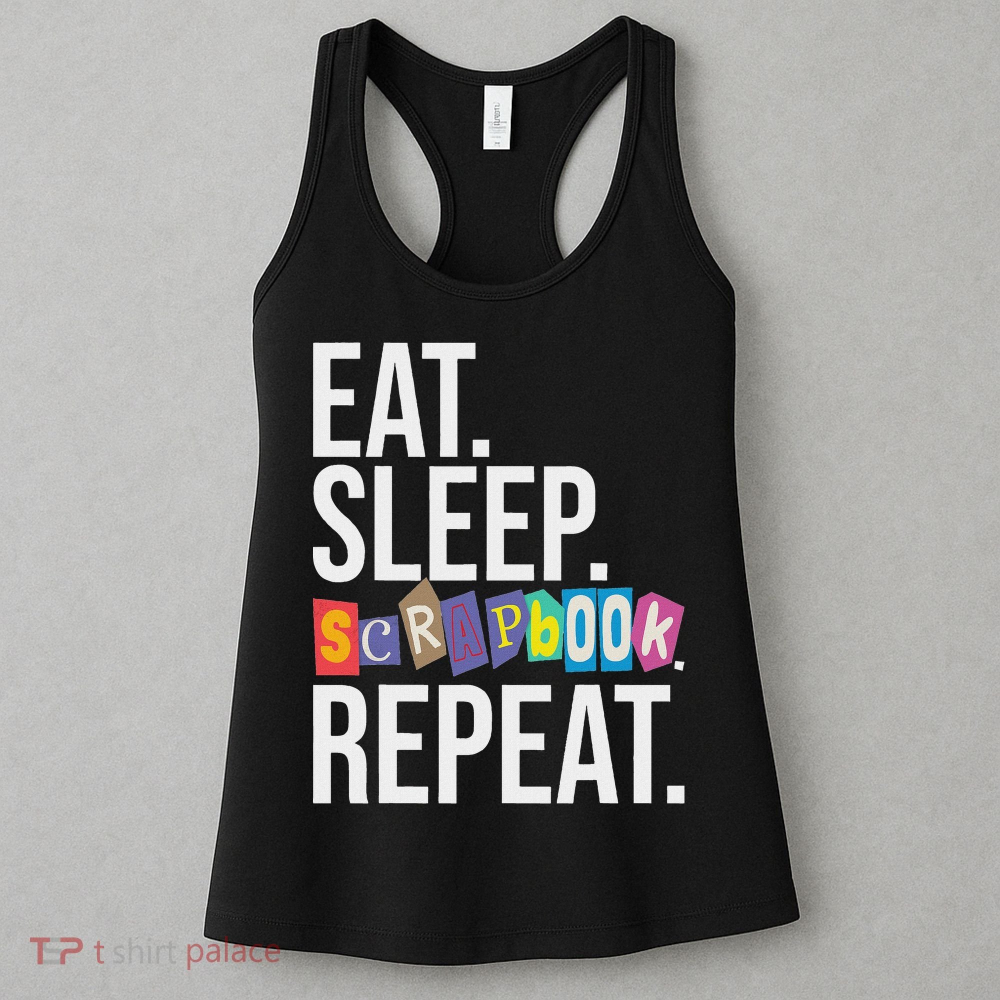 Eat Sleep Scrapbook Repeat Scrapbooker Scrapbooking Lover Women's Tank Top
