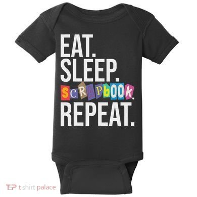 Eat Sleep Scrapbook Repeat Scrapbooker Scrapbooking Lover Baby Bodysuit