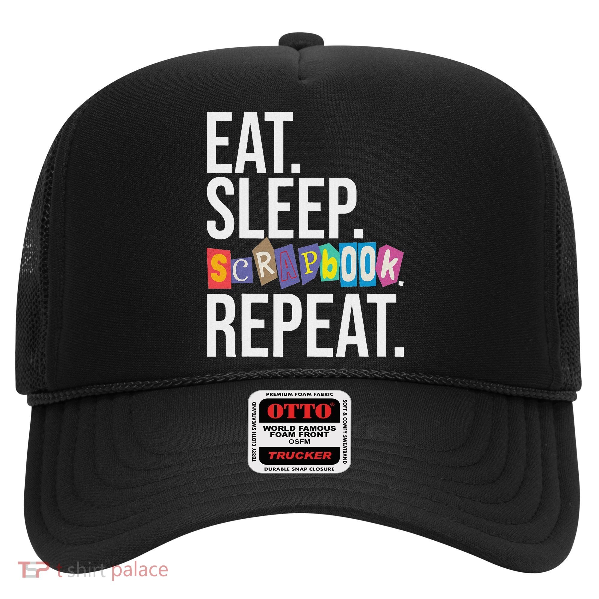 Eat Sleep Scrapbook Repeat Scrapbooker Scrapbooking Lover Hat