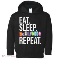 Eat Sleep Scrapbook Repeat Scrapbooker Scrapbooking Lover Toddler Hoodie thumb 0