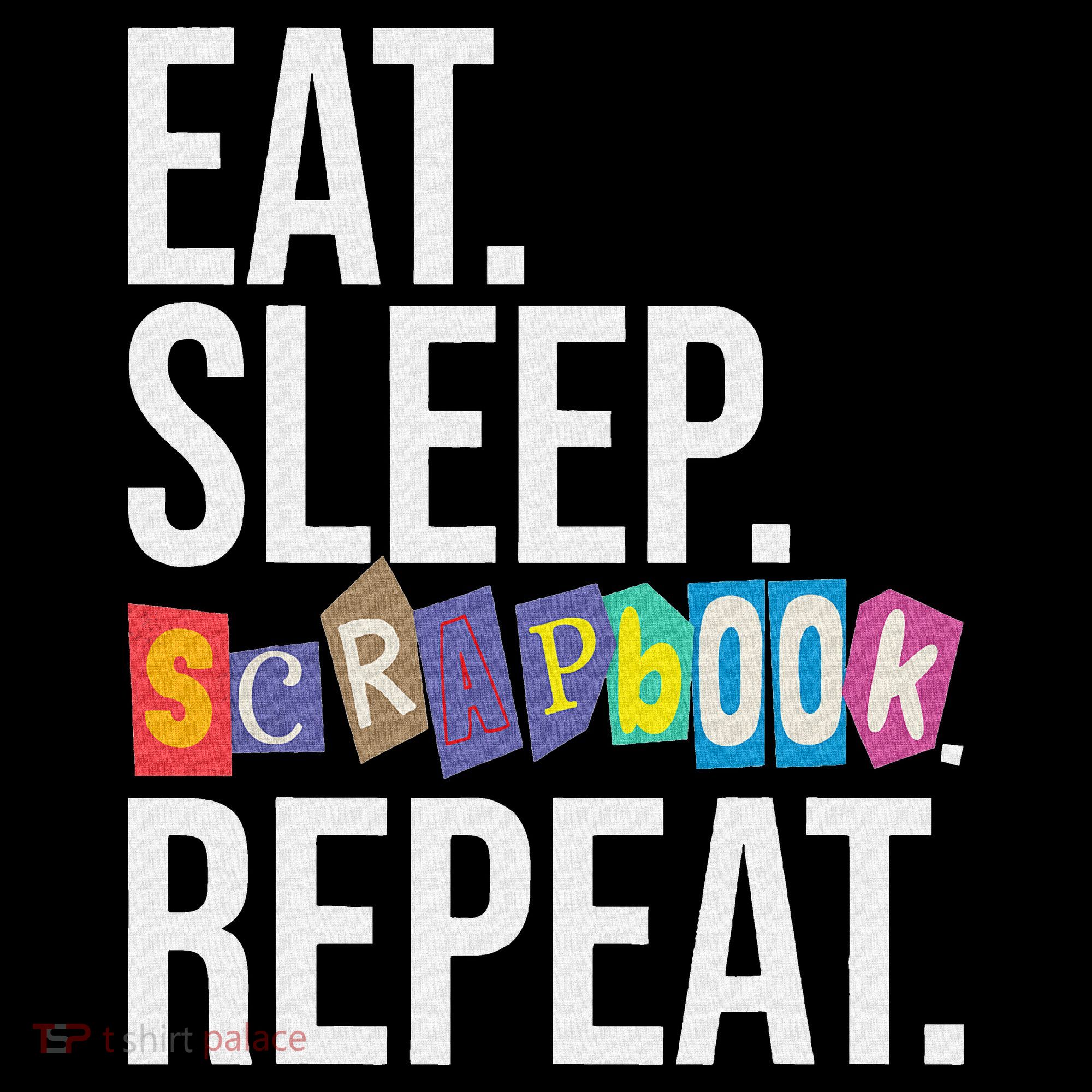 Eat Sleep Scrapbook Repeat Scrapbooker Scrapbooking Lover Toddler Hoodie