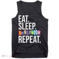 Eat Sleep Scrapbook Repeat Scrapbooker Scrapbooking Lover Tank Top thumb 0