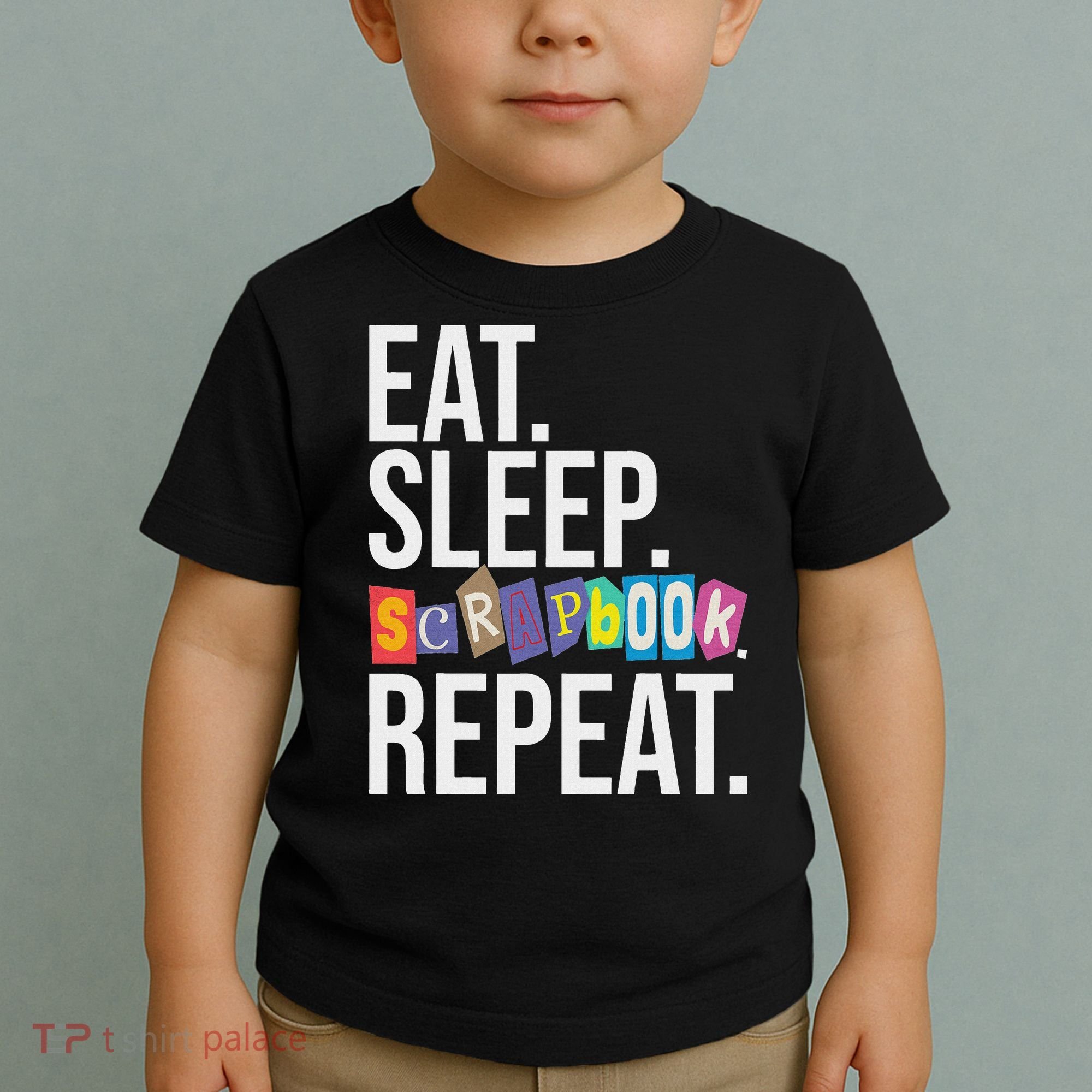 Eat Sleep Scrapbook Repeat Scrapbooker Scrapbooking Lover Toddler T-Shirt