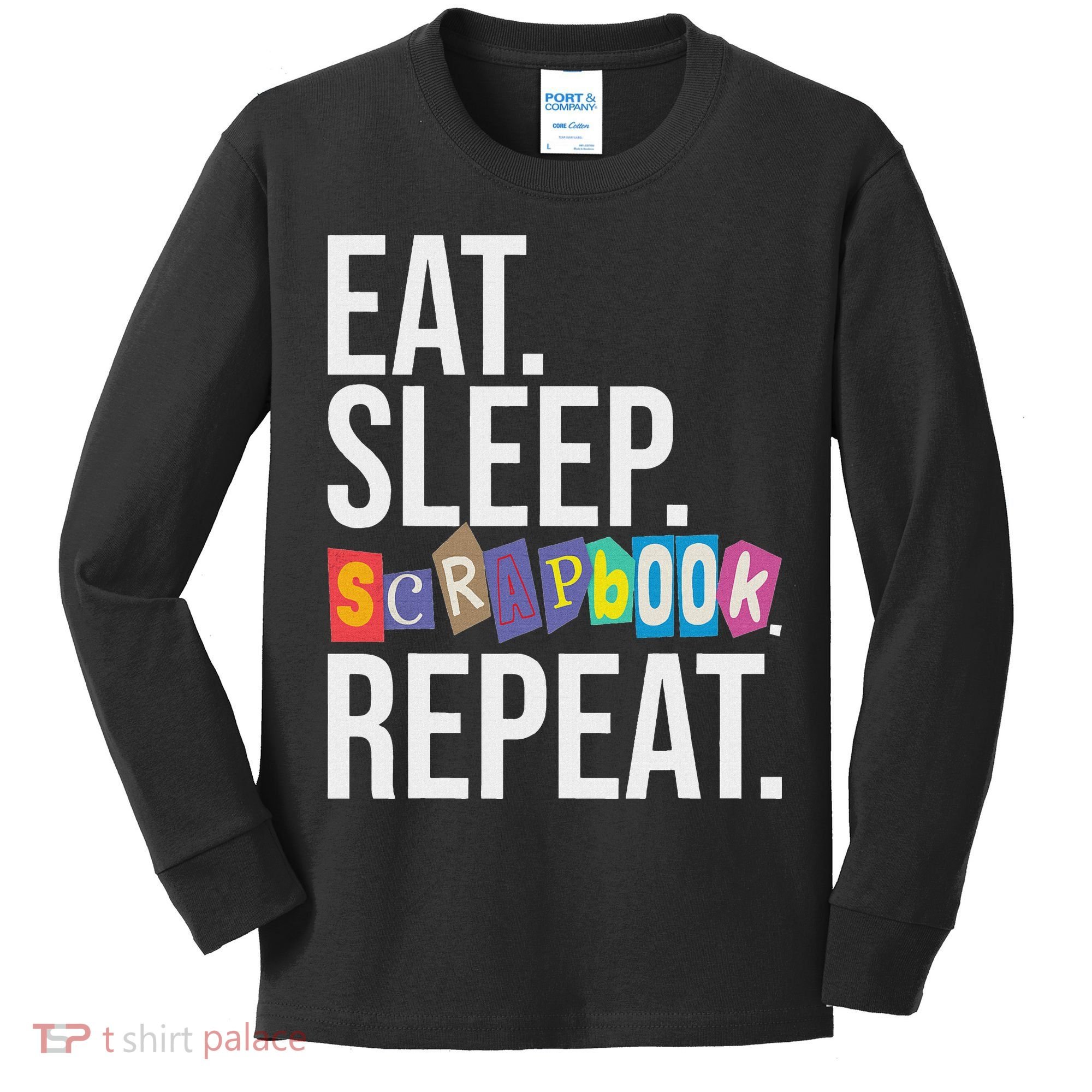 Eat Sleep Scrapbook Repeat Scrapbooker Scrapbooking Lover Kids Long Sleeve Shirt