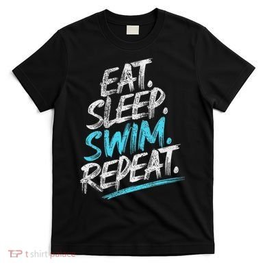 Eat Sleep Swim Repeat Swimming T-Shirt