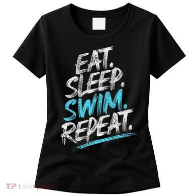 Eat Sleep Swim Repeat Swimming Women's T-Shirt