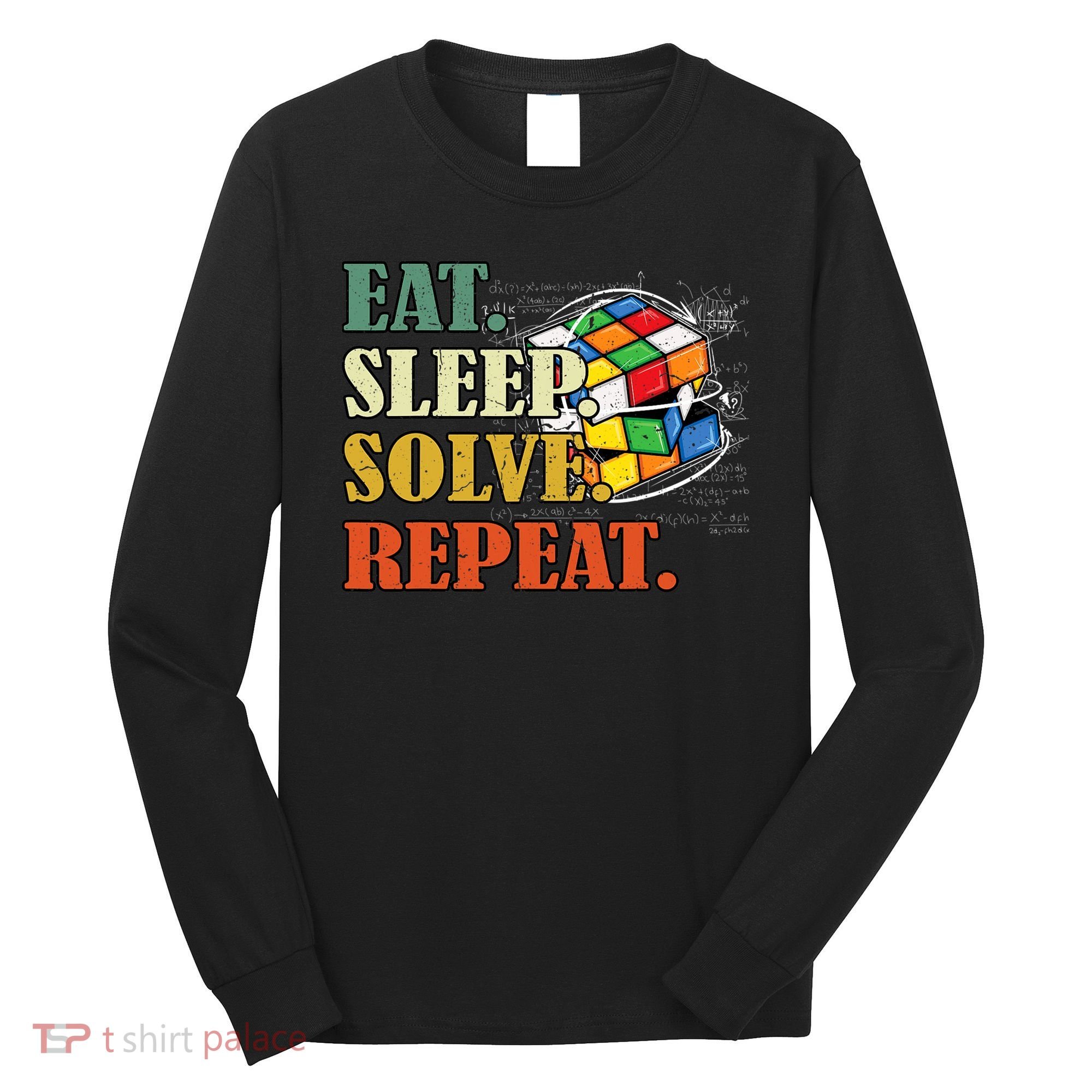 Eat Sleep Solve Repeat Math Speed Cubing Puzzle Lover Cube Long Sleeve Shirt