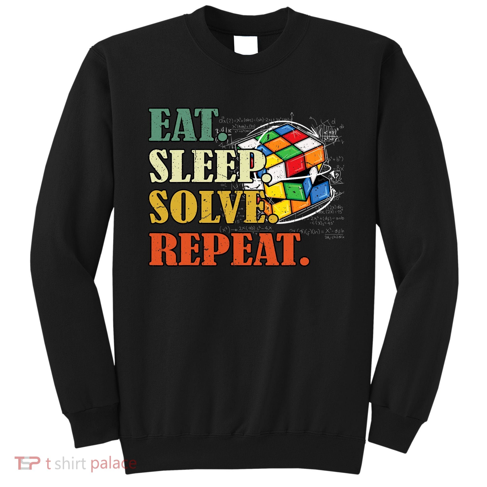 Eat Sleep Solve Repeat Math Speed Cubing Puzzle Lover Cube Sweatshirt