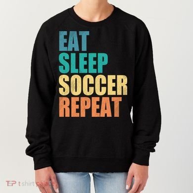 Eat Sleep Soccer Repeat Women's Sweatshirt