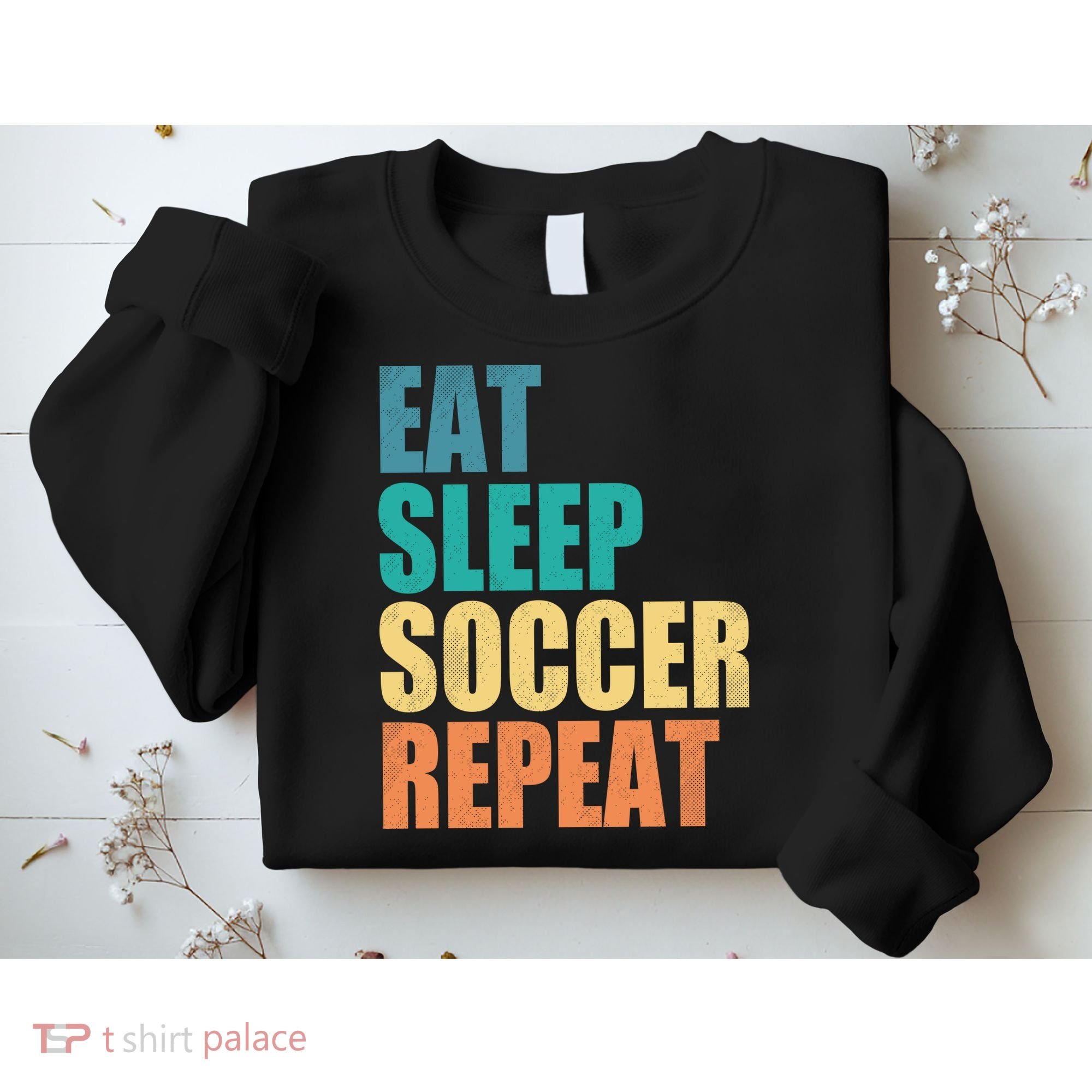 Eat Sleep Soccer Repeat Sweatshirt