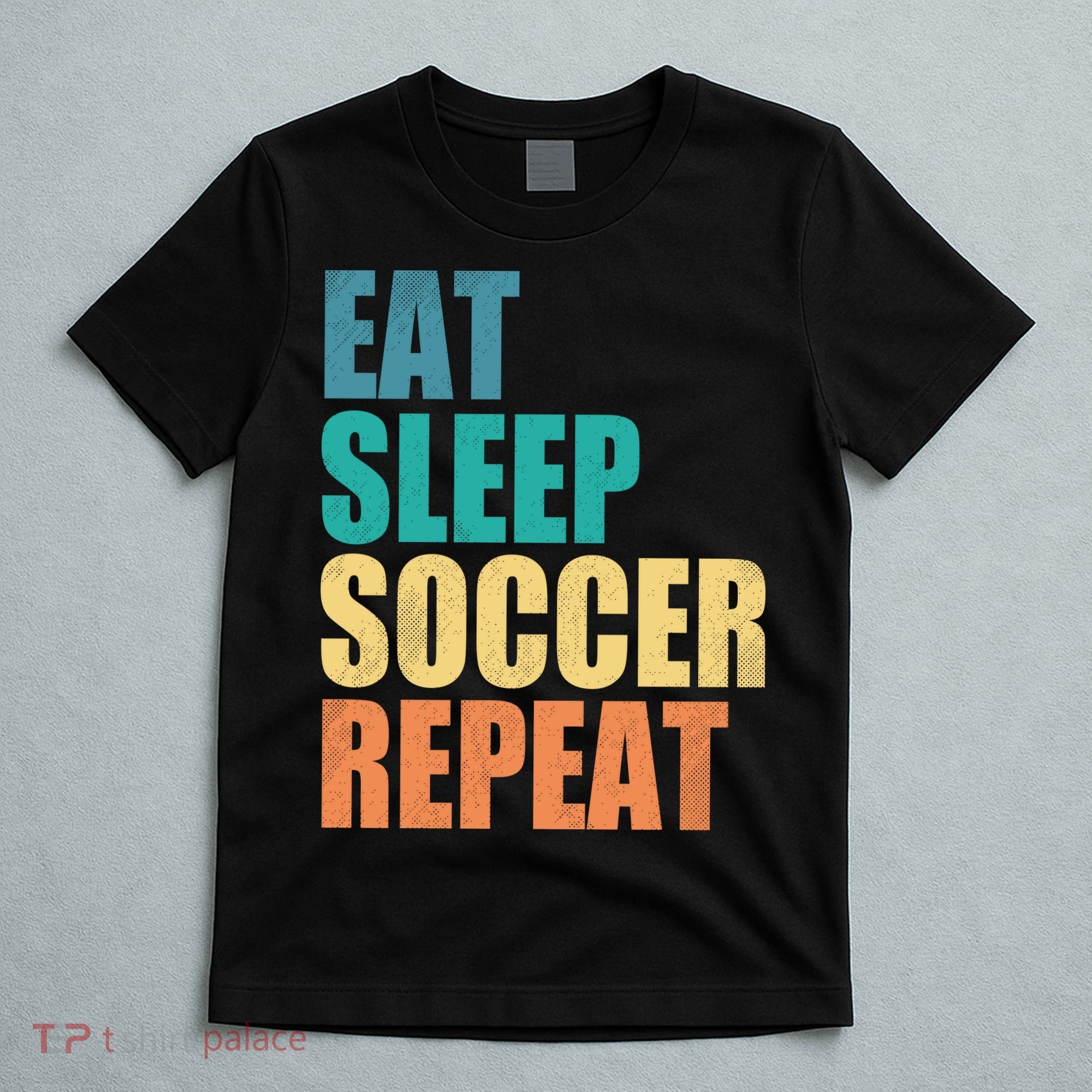 Eat Sleep Soccer Repeat T-Shirt